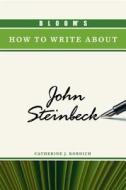 Bloom's How to Write about John Steinbeck di Catherine J. Kordich edito da CHELSEA HOUSE PUB