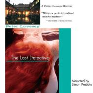 The Last Detective: A Peter Diamond Mystery di Peter Lovesey edito da Sound Library