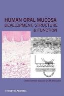 Human Oral Mucosa di Christopher Squier edito da Wiley-Blackwell