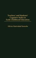 Teachers' and Students' Cognitive Styles in Early Childhood Education di Olivia Natividad Saracho edito da Praeger Publishers