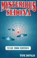 Mysterious Sedona: Year 2000 Edition di Tom Dongo edito da LIGHT TECHNOLOGY PUB