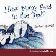 How Many Feet in the Bed? di Heather Spergel edito da Turn the Page Publishing