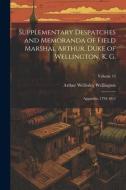 Supplementary Despatches and Memoranda of Field Marshal Arthur, Duke of Wellington, K. G.: Appendix, 1794-1812; Volume 13 di Arthur Wellesley Wellington edito da LEGARE STREET PR