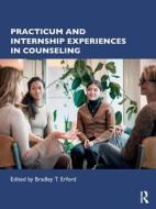 Practicum And Internship Experiences In Counseling edito da Taylor & Francis Ltd