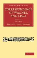 Correspondence Of Wagner And Liszt 2 Volume Paperback Set di Richard Wagner, Franz Liszt edito da Cambridge University Press