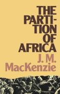 The Partition Of Africa di John MacKenzie edito da Taylor & Francis Ltd
