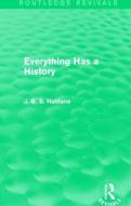 Everything Has a History di J. B. S. Haldane edito da Taylor & Francis Ltd