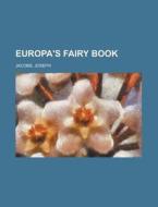 Europa's Fairy Book di Joseph Jacobs edito da Rarebooksclub.com