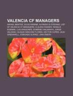 Valencia Cf Managers: Rafael Ben Tez, Gu di Books Llc edito da Books LLC, Wiki Series