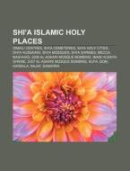 Shi'a Islamic Holy Places: Ismaili Centr di Source Wikipedia edito da Books LLC, Wiki Series