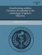 Transforming Realities di Michael Edward Lee edito da Proquest, Umi Dissertation Publishing