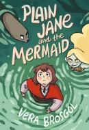 Plain Jane and the Mermaid di Vera Brosgol edito da FIRST SECOND