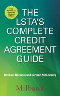 The LSTA's Complete Credit Agreement Guide, Second Edition di Richard Wight, Michael J. Bellucci, Jerome McCluskey, Warren Cooke, Richard Gray edito da McGraw-Hill Education