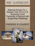 National Surety Co V. Western Pac R Co U.s. Supreme Court Transcript Of Record With Supporting Pleadings di Frederic R Coudert edito da Gale, U.s. Supreme Court Records