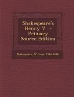 Shakespeare's Henry V di William Shakespeare edito da Nabu Press