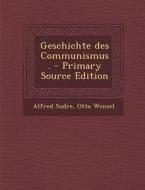 Geschichte Des Communismus. - Primary Source Edition di Alfred Sudre, Otto Wenzel edito da Nabu Press