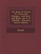 The Book of Enoch: Tr. from the Ethiopic, with Intr. and Notes, by G. H. Schodde di Enoch edito da Nabu Press