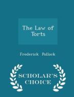 The Law Of Torts - Scholar's Choice Edition di Frederick Pollock edito da Scholar's Choice