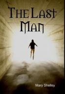 The Last Man di Mary Shelley edito da Lulu.com