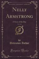 Nelly Armstrong, Vol. 1 Of 2 di Unknown Author edito da Forgotten Books
