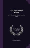 The Ministry Of Home di Octavius Winslow edito da Palala Press