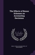 The Effects Of Bonus Schemes On Accounting Decisions di Paul M Healy edito da Palala Press