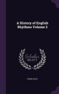 A History Of English Rhythms Volume 2 di Edwin Guest edito da Palala Press