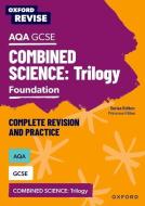 Oxford Revise: Aqa Gcse Combined Science Foundation Revision And Exam Practice di Adam Boxer, Philippa Gardom Hulme, Jo Locke, Helen Reynolds, Alom Shaha, Jessica Walmsley edito da Oxford University Press