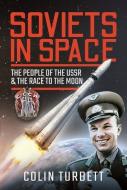 SOVIETS IN SPACE di COLIN TURBETT edito da PEN & SWORD BOOKS
