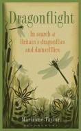 Dragonflight di Marianne Taylor edito da Bloomsbury Publishing PLC