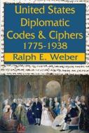 United States Diplomatic Codes And Ciphers, 1775-1938 di Ralph E. Weber edito da Transaction Publishers