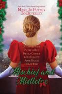 Mischief and Mistletoe di Mary Jo Putney, Jo Beverley, Joanna Bourne edito da Zebra Books