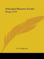 Principal Masonic Events From 1717 di C. W. Leadbeater edito da Kessinger Publishing, Llc