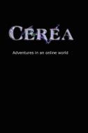Cerea - Adventures in an online world di Weby edito da Lulu.com