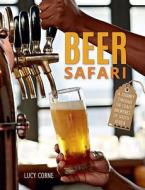 Beer Safari: A Journey Through the Craft Breweries of South Africa di Lucy Corne edito da PENGUIN RANDOM HOUSE SOUTH AFR