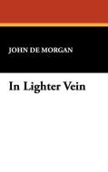 In Lighter Vein di John De Morgan edito da Wildside Press
