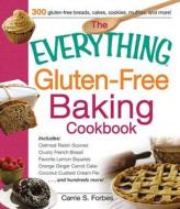 The Everything Gluten-Free Baking Cookbook di Carrie S. Forbes edito da Adams Media Corporation