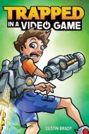 Trapped in a Video Game (Book 1) di Dustin Brady edito da Andrews McMeel Publishing