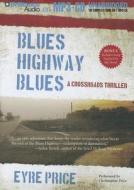 Blues Highway Blues: A Crossroads Thriller di Eyre Price edito da Brilliance Audio