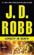 Loyalty in Death di J. D. Robb edito da Brilliance Audio