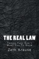 The Real Law di Zeth T. Krause edito da Createspace