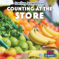 Counting at the Store di Rosie Banks edito da Rosen Publishing Group, Inc