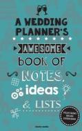 A Wedding Planner's Awesome Book of Notes, Lists & Ideas: Featuring Brain Exercises! di Clarity Media edito da Createspace