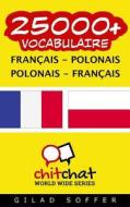 25000+ Francais - Polonais Polonais - Francais Vocabulaire di Gilad Soffer edito da Createspace