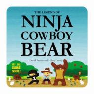 The Legend of Ninja Cowboy Bear di David Bruins edito da Kids Can Press