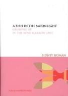 A Fish in the Moonlight di Sidney Homan edito da Purdue University Press
