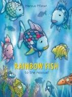 Rainbow Fish to the Rescue! di Marcus Pfister edito da NORTHSOUTH BOOKS