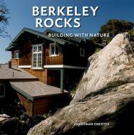 Berkeley Rocks di Jonathan Chester edito da Ten Speed Press
