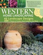 Western Home Landscaping: From the Rockies to the Pacific Coast, from the Southwestern Us to British Columbia di Roger Holmes, Lance Walheim edito da CREATIVE HOMEOWNER PR