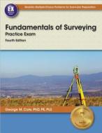 Fundamentals of Surveying Practice Exam di George M. Cole edito da Professional Publications Inc